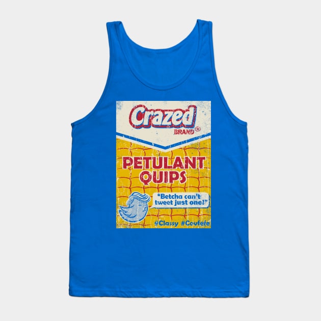 Crazed Petulant Quips Tank Top by kg07_shirts